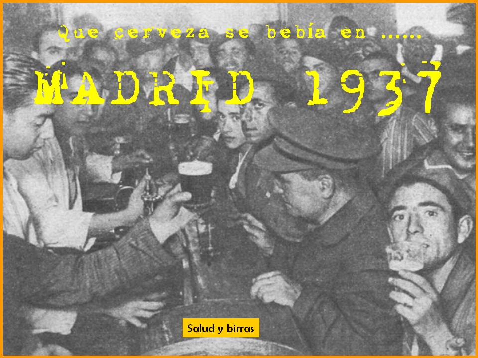 Que cerveza se bebia en….Madrid 1937